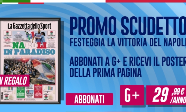 Napoli Campione! Festeggia lo scudetto con la promo G+: solo 29,99 euro all'anno, per sempre 1 Napoli Campione! Festeggia lo scudetto con la promo G+: solo 29,99 euro all'anno, per sempre