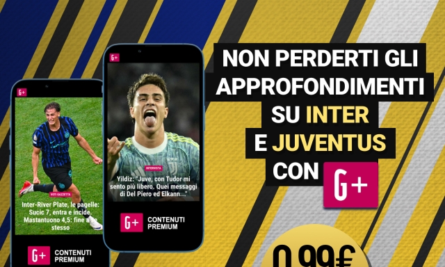 Inter e Juve trascinano la grande promozione G+: entro il 6 luglio a soli 0,99€/mese 2 Inter e Juve trascinano la grande promozione G+: entro il 6 luglio a soli 0,99€/mese