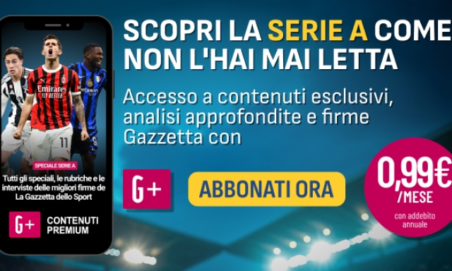 Serie A come non l’hai mai letta: contenuti esclusivi con G+ a soli 0,99€/mese 2 Serie A come non l’hai mai letta: contenuti esclusivi con G+ a soli 0,99€/mese