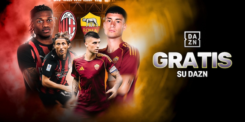 Il big match Milan-Roma su Dazn anche in modalit&agrave; gratuita