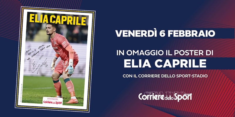 Elia Caprile, il poster autografato in edicola venerd&igrave; 6 febbraio gratis con il Corriere dello Sport-Stadio!